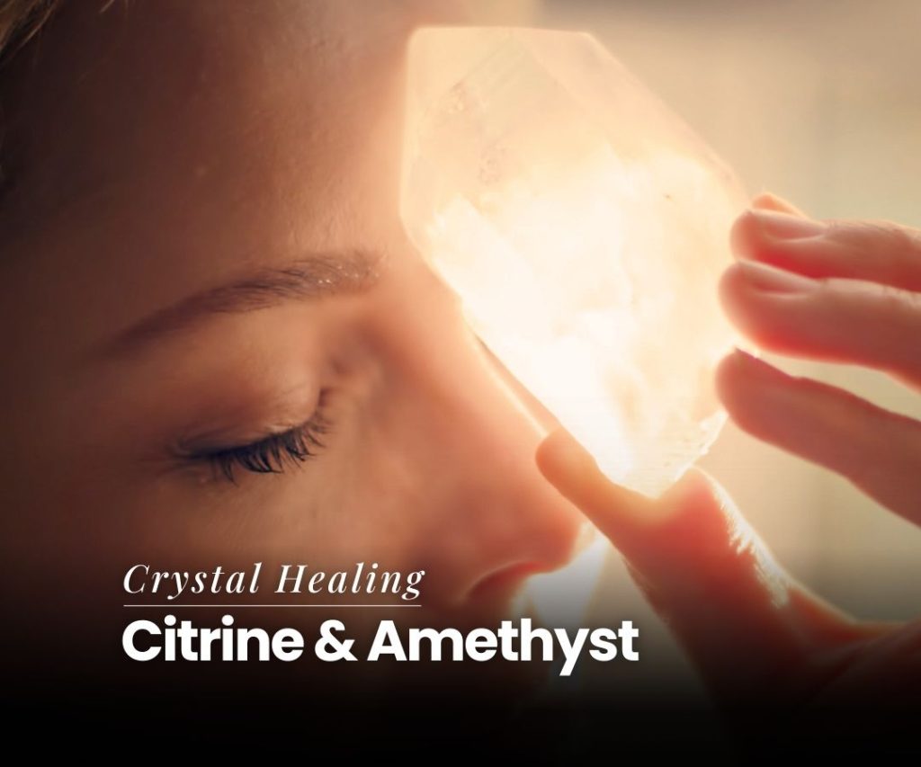 Citrine & Amethyst 15 Spiritual Benefits You Can Experience