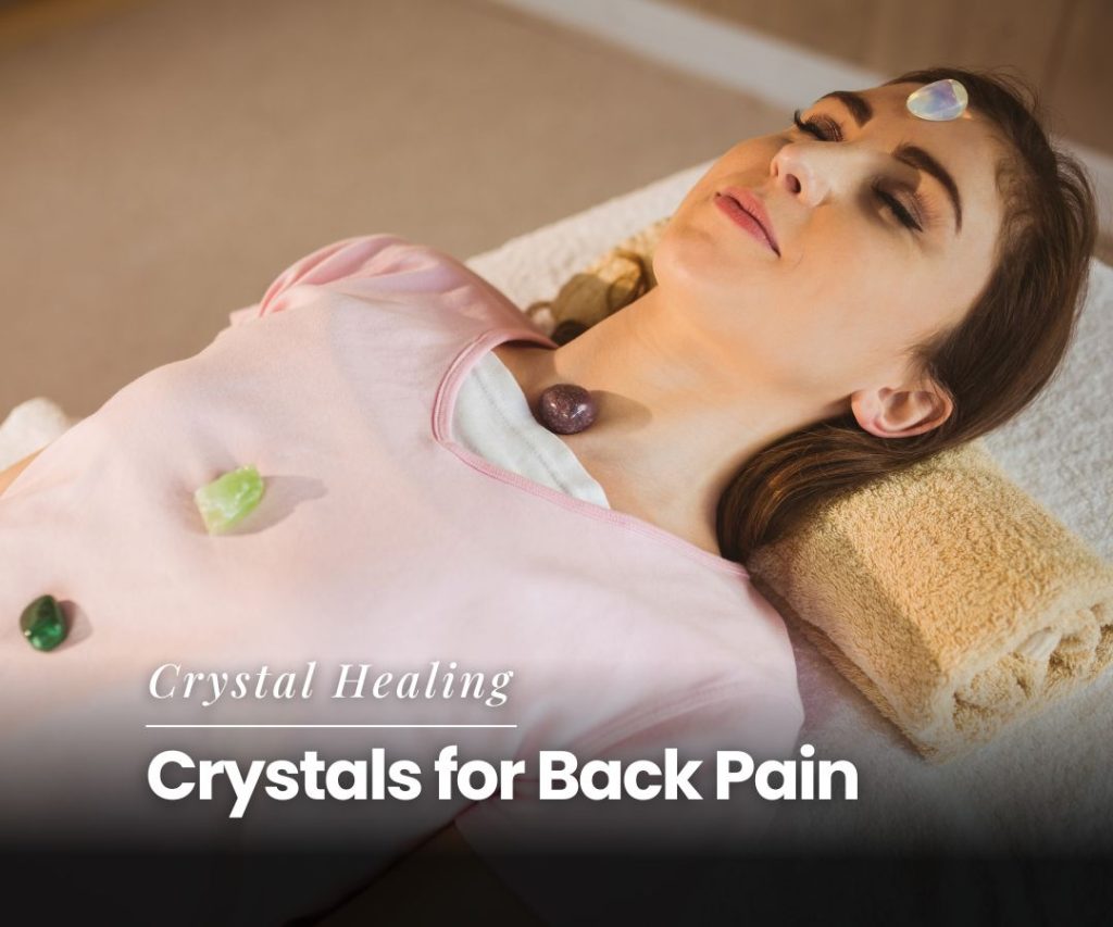 13 Most Effective Healing Crystals for Back Pain