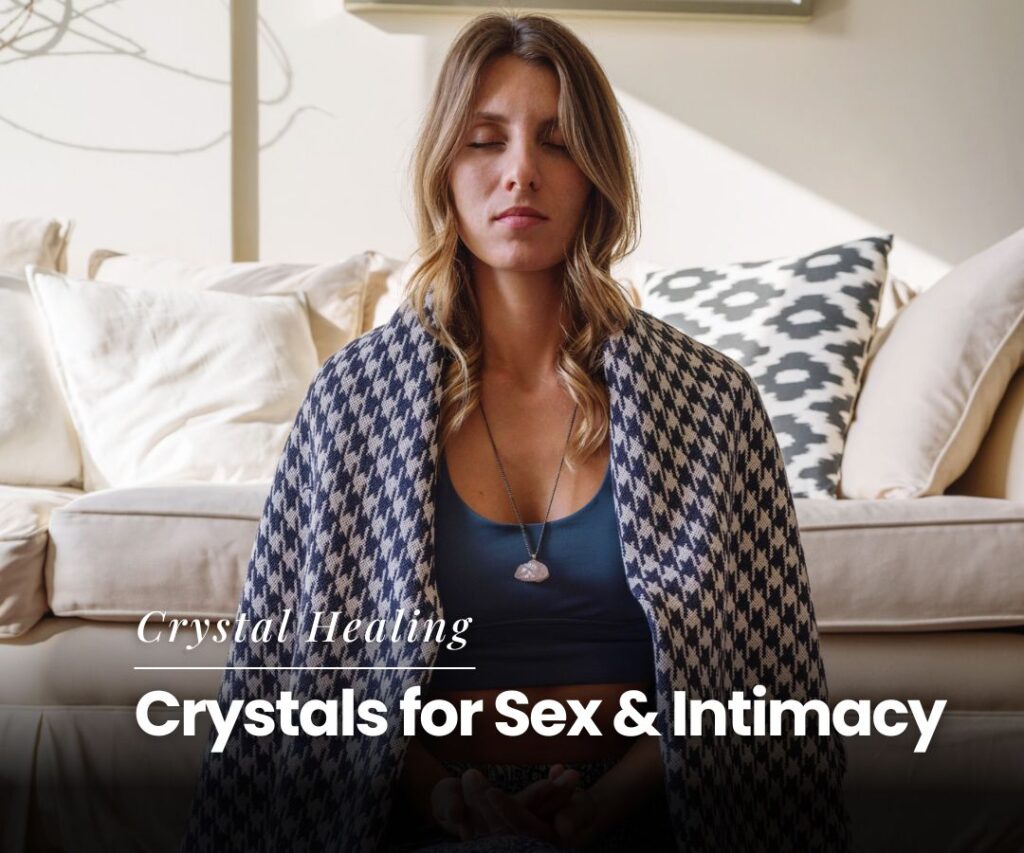 Crystals for Sex & Intimacy