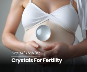 Crystals For Fertility